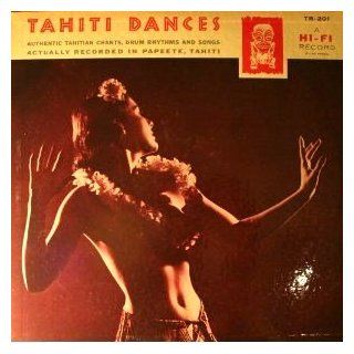 Tahiti Dances; Actually Recorded In Papeete, Tahiti. LP Music