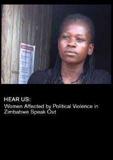 Hear Us Women Affected by Political Violence in Zimbabwe Speak Out Kudakwashe Chitsike, Bukeni Waruzi Movies & TV