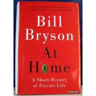 At Home   A Short History Of Private Life Bill Bryson 9780385608275 Books
