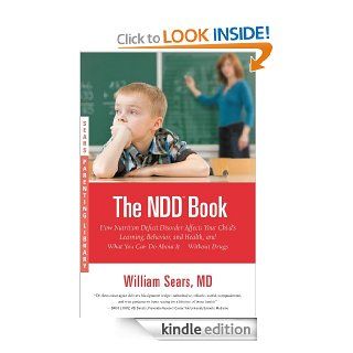 The N.D.D. Book How Nutrition Deficit Disorder Affects Your Child's Learning, Behavior, and Health, and What You Can Do About It  Without Drugs ( Parenting Library) eBook William , Martha  Kindle Store