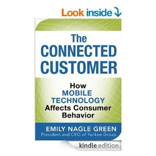 The Connected Customer How Mobile Technology Affects Consumer Behavior (McGraw Hill Essentials) eBook Emily Nagle Green Kindle Store