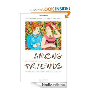 Among Friends Engendering the Social Site of Poetry (Contemp North American Poetry)   Kindle edition by ANNE DEWEY, Libbie Rifkin. Literature & Fiction Kindle eBooks @ .