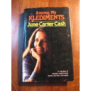 Among My Klediments June Carter Cash 9780310381709 Books
