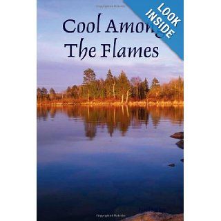 Cool Among The Flames Noel Bailey 9781411624146 Books