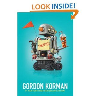 Ungifted   Kindle edition by Gordon Korman. Children Kindle eBooks @ .