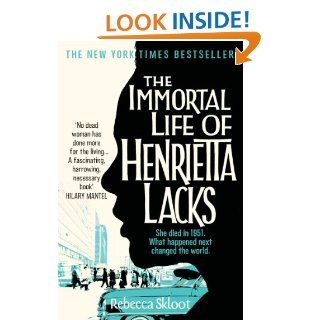The Immortal Life of Henrietta Lacks eBook Rebecca Skloot Kindle Store