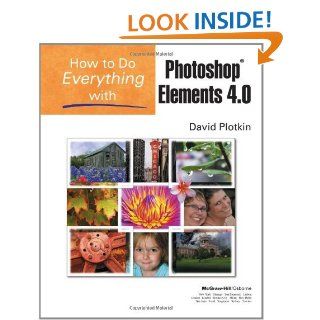 How to Do Everything with Photoshop Elements eBook David Plotkin Kindle Store