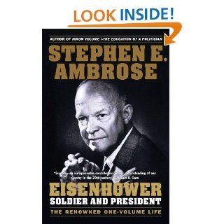 Eisenhower Soldier and President eBook Stephen E. Ambrose Kindle Store