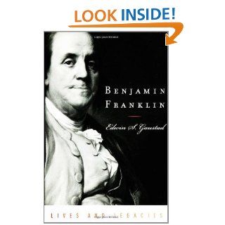 Benjamin Franklin (Lives & Legacies (Oxford)) eBook Edwin S. Gaustad Kindle Store