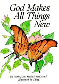 God Makes All Things New Pat McKissack, Fredrick McKissack, Ching 9780806626536 Books