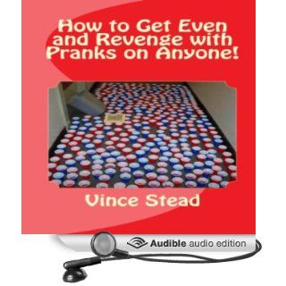 How to Get Even and Revenge with Pranks on Anyone (Audible Audio Edition) Vince Stead, Jason Lovett Books