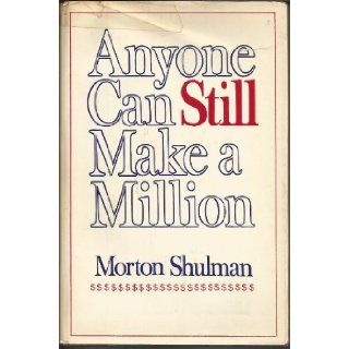 Anyone can still make a million Morton Shulman 9780812815986 Books