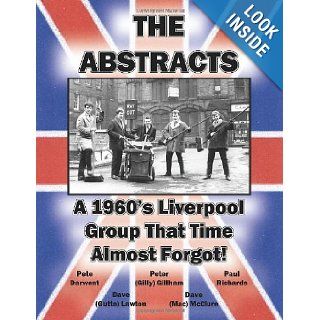 The Abstracts   A 1960's Liverpool Group That Time Almost Forgot D. McClure, Various, Velocepress 9781588501615 Books