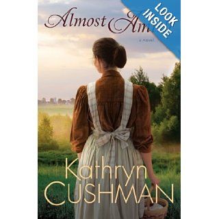 Almost Amish A Novel [Paperback] [2012] (Author) Kathryn Cushman Books