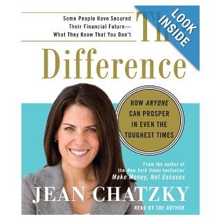 The Difference How Anyone Can Prosper in Even The Toughest Times Jean Chatzky 9780739382158 Books