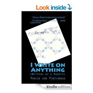 I Write on Anything (Written on a Napkin) eBook Yorick von Fortinbras Kindle Store