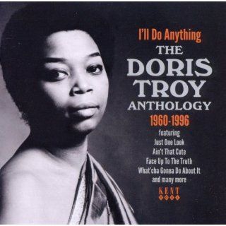 I'll Do Anything The Doris Troy Anthology 1960 1996 Music