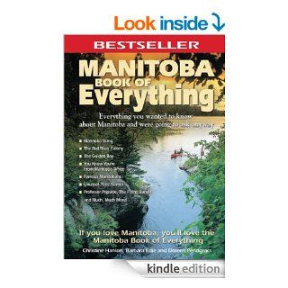 Manitoba Book of Everything Everything You Wanted to Know About Manitoba and Were Going to Ask Anyway eBook Christine Hanlon, Barbara Edie, Doreen Pendgracs Kindle Store