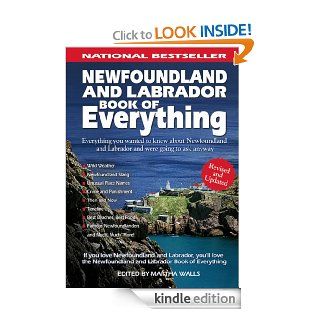 Newfoundland and Labrador Book of Everything Everything You Wanted to Know About Newfoundland and Labrador and Were Going to Ask Anyway eBook Martha Walls Kindle Store