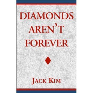 Diamond's Aren't Forever Jack Kim 9780738802282 Books
