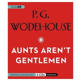 Aunts Arent Gentlemen (Jeeves and Wooster Series) P. G. Wodehouse, Jonathan Cecil 9781609984144 Books