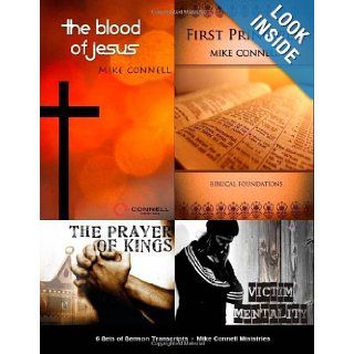 Blood of Jesus / 1st Principles / Freedom Conference / Kings Arise 6 sets of Sermon Transcripts Mike Connell, Jeremy Connell, Sarah Dodds, Jo Donnelly 9781481244893 Books
