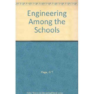 Engineering Among the Schools G T Page Books