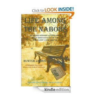 Life Among the Nabobs An Award Winning Journalist's First Hand Account of the Turbulent 1960s and 70s eBook Hunter James Kindle Store