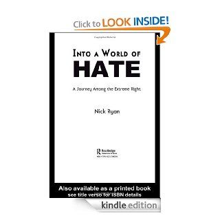 Into a World of Hate A Journey Among the Extreme Right eBook Nick Ryan Kindle Store