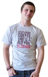 SnorgTees Men's Step Aside Coffee, This Is A Job For Alcohol T Shirt Novelty T Shirts Clothing