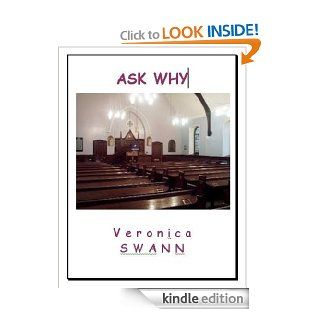 Ask Why   Kindle edition by Veronica Swann. Religion & Spirituality Kindle eBooks @ .