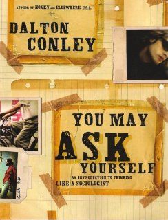 You May Ask Yourself An Introduction to Thinking Like a Sociologist (9780393927603) Dalton Conley Books