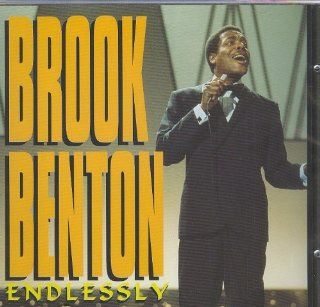 BROOK BENTON   ENDLESSLY " A LOVERS QUESTION / LET ME IN YOUR WORLD / YOU'VE NEVER BEEN THIS FAR / I LOVE HER, I LOVE HER,/ LORD YOU KNOW HOW MEN ARE / TILL I CAN'T TAKE IT ANYMORE / THESE ARMS YOU PUSHED AWAY / I KEEP THINKING TO MYSELF / THE