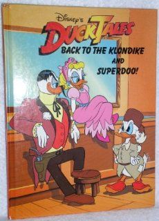 Back to the Klondike and Superdoo (Duck Tales) Disney Staff 9780792452379 Books