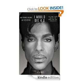 I Would Die 4 U Why Prince Became an Icon eBook Tour Kindle Store
