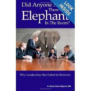 Did Anyone Notice there is an Elephant in the Room Dr. Melanie Magruder 9781456313500 Books