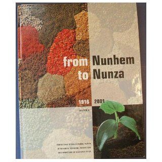 From Nunhem to Nunza Family Firm Becomes Global Player in Research, Breeding Production and Marketing of Vegetable Seeds Jan Derix Books