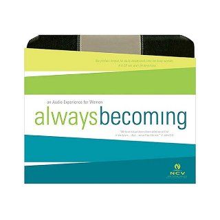 Always Becoming Audio Devotional CD, New Century Version An Audio Experience for Women Thomas Nelson 9780718015763 Books