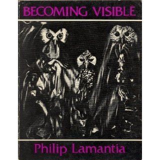 Becoming Visible (Pocket Poet Series No. 39) Philip Lamantia 9780872861299 Books