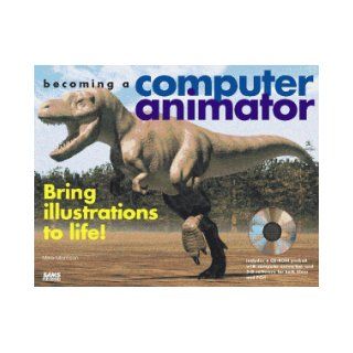 Becoming a Computer Animator Mike Morrison 9780672304637 Books