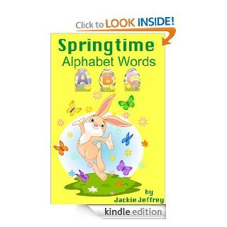 Springtime Alphabet Words (for Beginning Readers) eBook Jackie Jeffrey Kindle Store