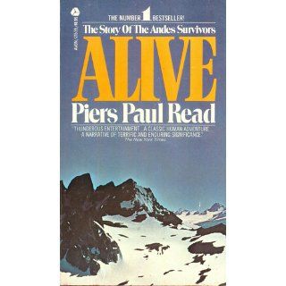 Alive The Story of the Andes Survivors Piers Paul Read 9780380003211 Books