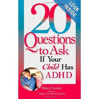 20 Questions to Ask If Your Child has ADHD Mary Fowler, Scott Eyre 9781564148582 Books