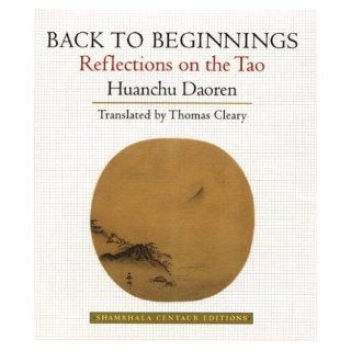 Back to Beginnings (Shambhala Centaur Editions) Huanchu Daoren 9781570623776 Books