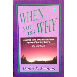 When You Ask Why Daniel Johnson 9780892212200 Books