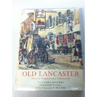 OLD LANCASTER, Historic Pennsylvania Community from Its Beginnings to 1865, SIGNED By Both the Author and Illustrator Books