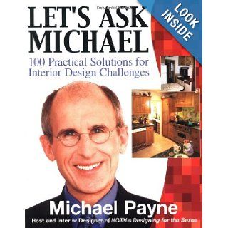 Let's Ask Michael  100 Practical Solutions for Interior Design Challenges Michael Payne 0639785504368 Books