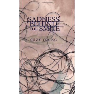 Sadness Behind the Smile Suzy Young 9781847485922 Books