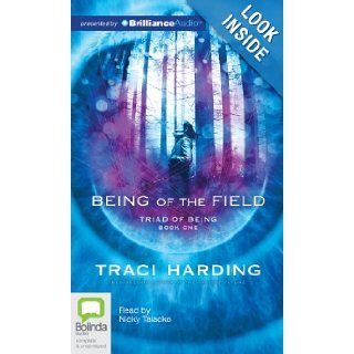 Being of the Field (Triad of Being Trilogy) Traci Harding, Nicky Talacko 9781743107744 Books