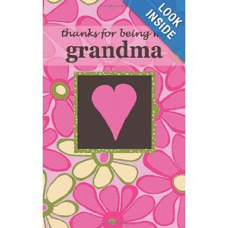 Thanks for Being My Grandma Zondervan 9780310822905 Books